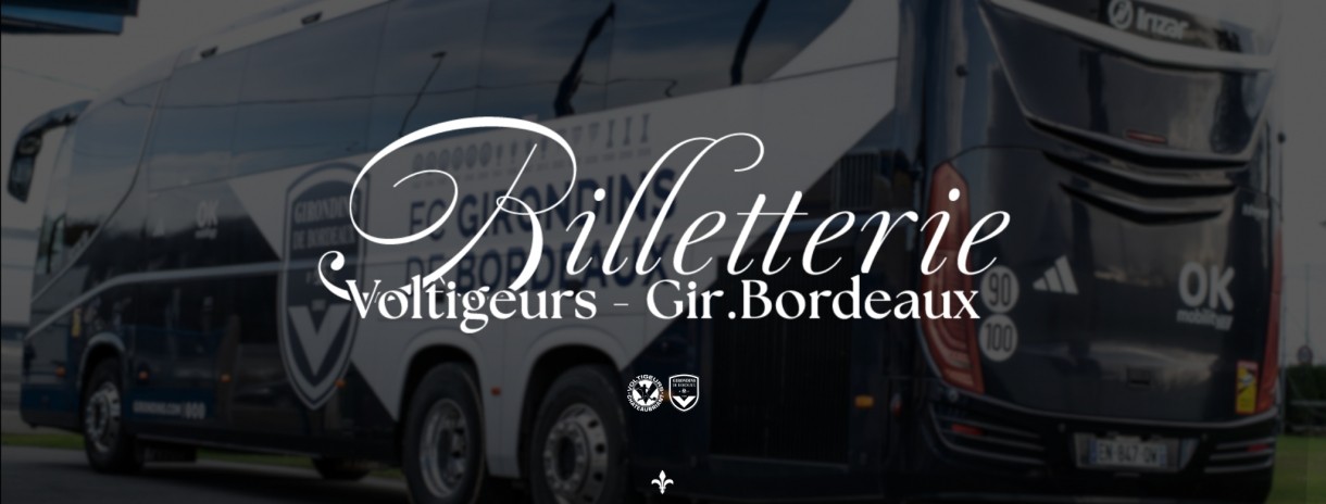 Billetterie Voltigeurs - Bordeaux