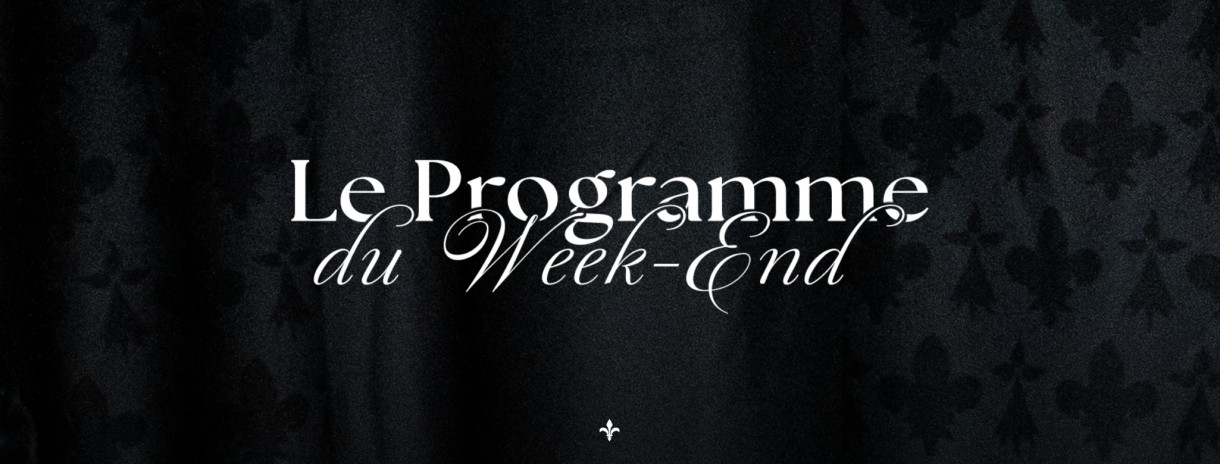 Le Programme du Week-end !