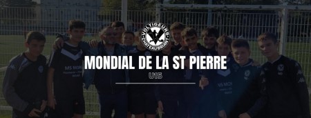 les U15 au Mondial de la St Pierre !