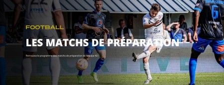 Les matchs de préparation !