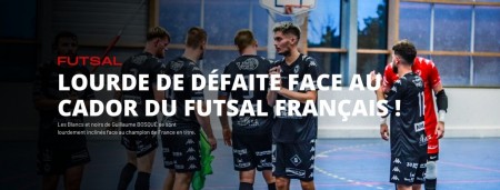 Lourde défaite face au cador du futsal Français !