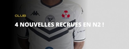 4 nouvelles recrues pour la N2 !