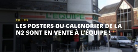 Les calendriers de la N2 sont à L'Équipe !