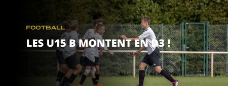 La montée pour nos U15 B !