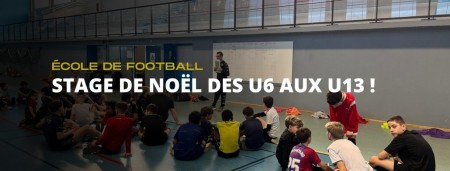 Stage de Noël des U6 aux U13 !