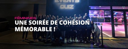 Soirée Cohésion Réussie pour le groupe Séniors Féminines !