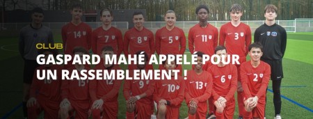 Stage Régional U15 pour Gaspard Mahé !