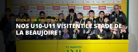 Nos U11 visitent la Beaujoire !